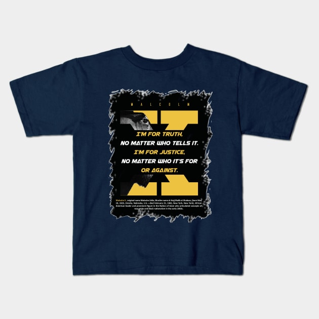 Malcolm X quotes Kids T-Shirt by ZUNAIRA